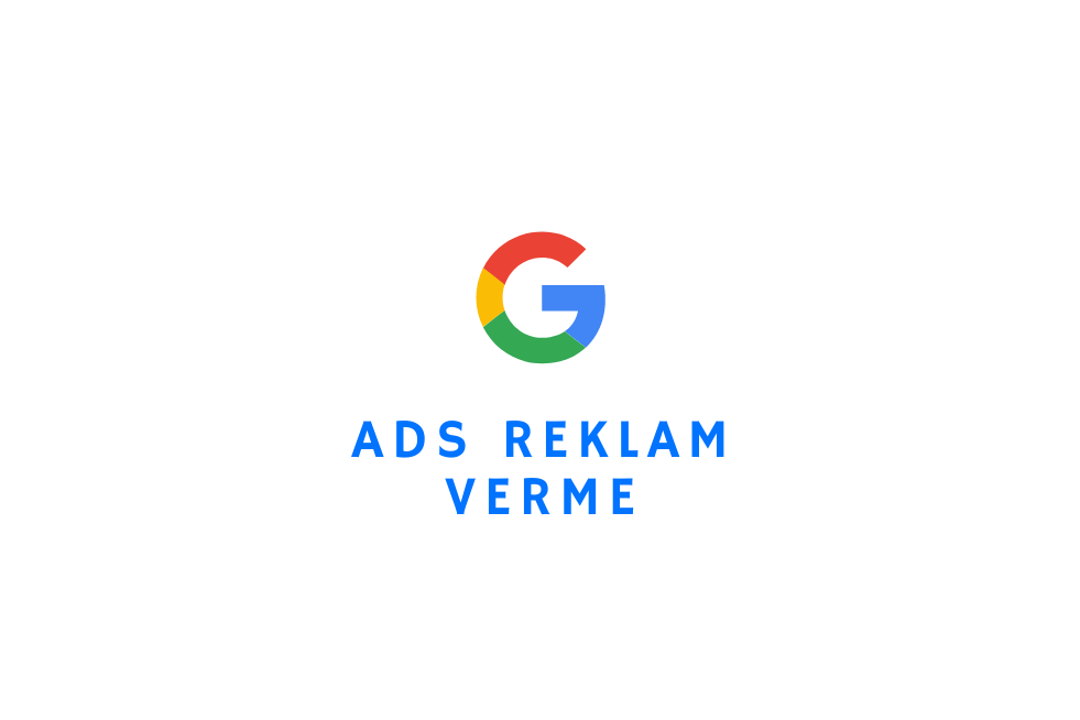 Google ADS Reklam Verme