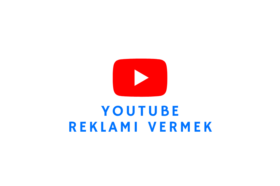 Youtube Reklamı Vermek - Youtube Reklamı Nasıl Verilir